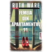 Femeia din apartamentul 11 - Ruth Ware, Femeia din apartamentul 11 - Ruth Ware,