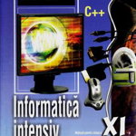 Informatica Intensiv C++ - Clasa 11 - Manual - Mariana Milosescu