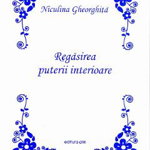 Regasirea puterii interioare - Niculina Gheorghita
