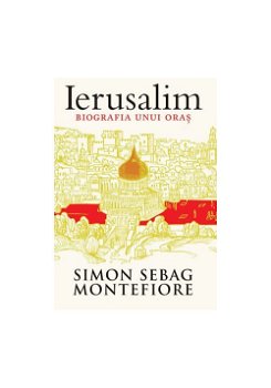 Ierusalim. Biografia unui oraș - Paperback - Simon Sebag Montefiore - Trei, 