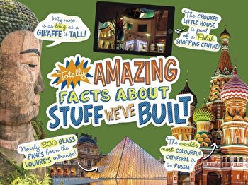 Totally Amazing Facts About Stuff We've Built