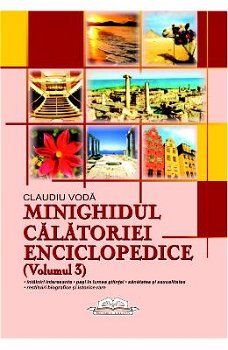 Minighidul calatoriei enciclopedice (Volumul 3) - Claudiu Voda, Claudiu Voda