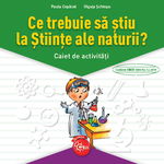 Ce trebuie să știu la științe ale naturii? - Paperback brosat - Olguța Schiopu, Paula Copăcel - Litera, 