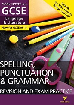English Language and Literature Spelling, Punctuation and Grammar Revision and Exam Practice: York Notes for GCSE (9-1)