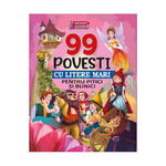 99 povesti cu litere mari pentru pitici si bunici
