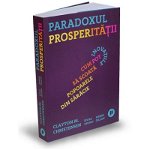 Paradoxul Prosperitatii. Cum pot inovatiile sa scoata popoarele din saracie - Clayton M. Christensen, Publica