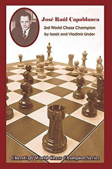 Jose Raul Capablanca: Third World Chess Champion, Paperback - Isaak Linder