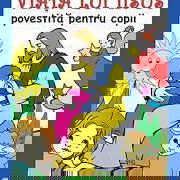 VIATA LUI IISUS, POVESTITA PENTRU COPII - CARTE - Editura Prestige, Editura Prestige