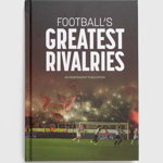 Pillar Box Red Publishing Ltd album Football's Greatest Rivalries, Andy Greeves, Pillar Box Red Publishing Ltd
