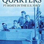 At Close Quarters: PT Boats in the United States Navy