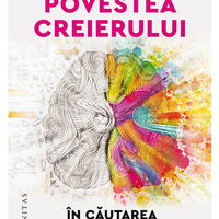 Povestea creierului. In cautarea celui mai complicat obiect din univers