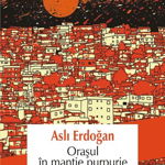 Orașul în mantie purpurie - Paperback brosat - Aslı Erdoğan - Polirom, 