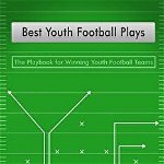 Best Youth Football Plays: The Playbook for Winning Youth Football Teams, Paperback - Dillon Hess