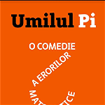 Umilul Pi, o comedie a erorilor matematice - Matt Parker, Publica