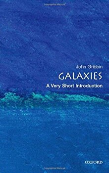 Galaxies: A Very Short Introduction - John Gribbin, John Gribbin