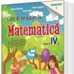 Caiet de pregatire la Matematica. Clasa a IV-a. Semestrul I - Liliana Briceag, Paula Copacel, Elena Nita