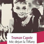 Mic dejun la Tiffany TRUMAN CAPOTE