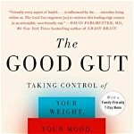 The Good Gut: Taking Control of Your Weight, Your Mood, and Your Long-Term Health, Paperback - Justin Sonnenburg