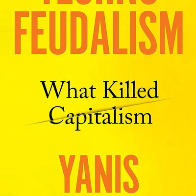 
                    Technofeudalism

                                            What Killed Capitalism
                                                Yanis Varoufakis
                                            
                    
                