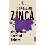 eBook Dragul meu Sherlock Holmes - Haralamb Zinca, Haralamb Zinca