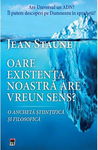 Oare existenta noastra are un sens