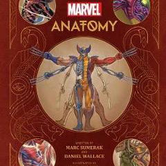 Marvel Anatomy: A Scientific Study Of The Superhuman - Marc Sumerak