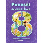 Povești de citit la 8 ani - Hardcover - *** - Girasol, 