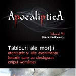 Tablouri ale morții: atentatele și alte evenimente teribile care au desfigurat chipul României (Vol. 7) - Paperback brosat - Dan-Silviu Boerescu - Integral, 