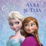 Anna si Elsa. Regatul de Gheata