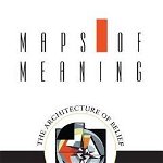 Maps of Meaning: The Architecture of Belief (Books for a Meaningful Life)