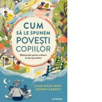 Cum sa le spunem povesti copiilor - Silke Rose West, Litera
