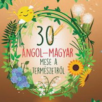 30 de povesti despre natura (maghiar-englez)