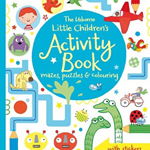 Carte pentru copii - Little Children's Activity Book mazes, puzzles & colouring