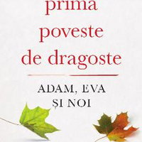 Prima poveste de dragoste Adam Eva si noi - Bruce Feiler