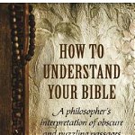 How To Understand Your Bible: A Philosopher's Interpretation of Obscure and Puzzling Passages - Manly P. Hall, Manly P. Hall