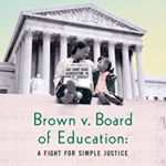 Brown V. Board of Education: A Fight for Simple Justice, Susan Goldman Rubin (Author)