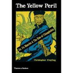 The Yellow Peril: Dr. Fu Manchu and the Rise of Chinaphobia 