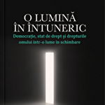 O lumina in intuneric. Democratie, stat de drept si drepturile omului intr-o lume in schimbare - Radu Carp, Cetatea de Scaun