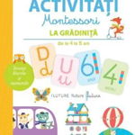 Prima Mea Carte De Activitati Montessori La Gradinita De La 4 La 5 Ani Litera,  - Editura Litera