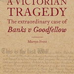 Victorian Tragedy: The Extraordinary Case of Banks v Goodfellow