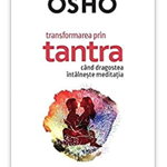 Transformare prin tantra când dragostea întâlnește meditația - Paperback brosat - Osho - Atman, 