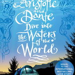 Aristotle and Dante Dive Into the Waters of the World. The highly anticipated sequel to the multi-award-winning international bestseller Aristotle and Dante Discover the Secrets of the Universe, Paperback - Benjamin Alire Saenz